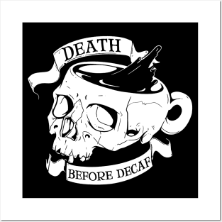 Death Before Decaf Posters and Art